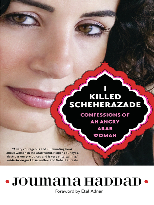 Title details for I Killed Scheherazade by Joumana Haddad - Available